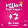 Być parą i nie zwariować
	 (Audiobook) Miller Katarzyna, Gryżewski Andrzej
