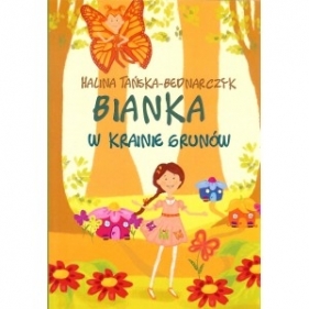 Bianka w krainie Grunów - Halina Tańska-Bednarczyk