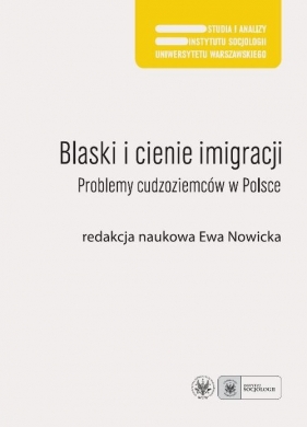 Blaski i cienie imigracji Problemy cudzoziemców w Polsce