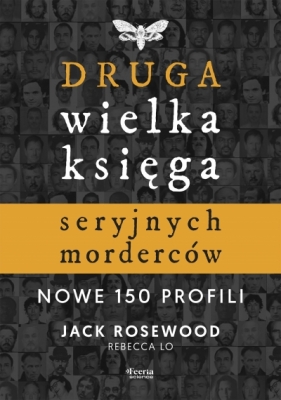Druga wielka księga seryjnych morderców. Nowe 150 profili - Jack Rosewood, Rebecca Lo