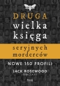 Druga wielka księga seryjnych morderców. Nowe 150 profili - Jack Rosewood, Rebecca Lo