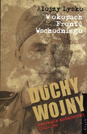 Duchy wojny 3 W okopach Frontu Wschodniego - Alojzy Lysko