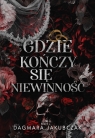 Gdzie kończy się niewinność Dagmara Jakubczak
