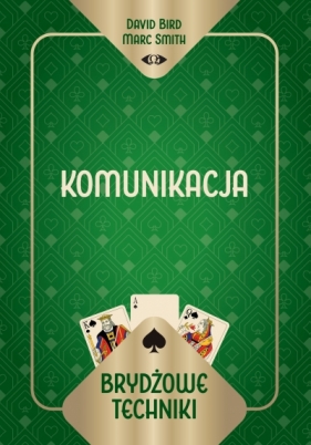Brydżowe techniki. Komunikacja - David Bird Marc Smith, Marc Smith