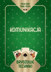 Brydżowe techniki. Komunikacja - David Bird Marc Smith, Marc Smith