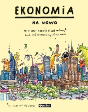 Ekonomia na nowo. To, o czym dorośli Ci nie mówią - Boguś Janiszewski