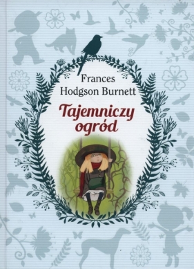 Tajemniczy ogród - Burnett Frances Hodgson