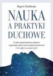 Nauka a praktyki duchowe - Rupert Sheldrake