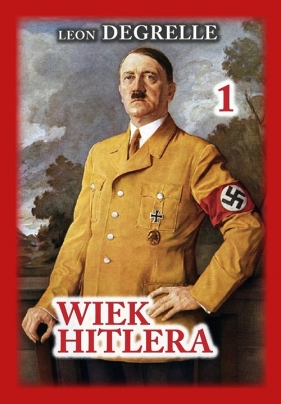 Wiek Hitlera 1 - Leon Degrelle