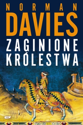 Zaginione królestwa - Norman Davies