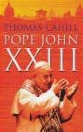 Pope John XXIII Thomas Cahill, T Cahill