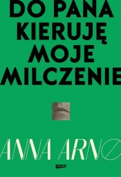 Do Pana kieruję moje milczenie - Anna Arno