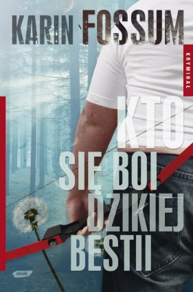 Kto się boi dzikiej bestii - Fossum Karin