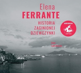 Genialna przyjaciółka. Historia zaginionej dziewczynki. Tom 4 - Elena Ferrante