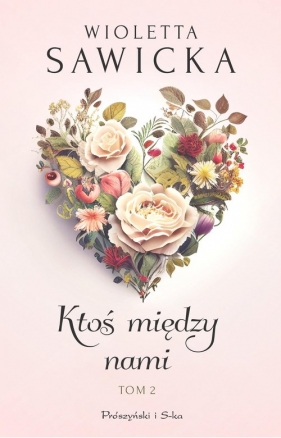 Ktoś między nami Tom 2 - Wioletta Sawicka