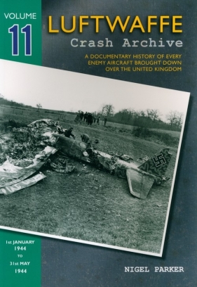 Luftwaffe Crash Archive Volume 11 - Parker Nigel