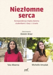 Niezłomne serca. Korespondencja między dwiema studentkami z Gazy i z Izraela - Miechelle Amzalak