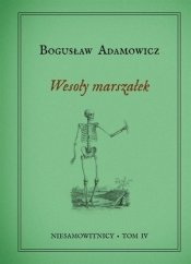 Niesamowitnicy. Tom 4. Wesoły Marszałek - Bogusław Adamowicz
