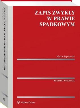 Zapis zwykły w prawie spadkowym - Marcin Sepełowski