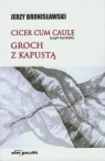 Cicer cum caule czyli łaciński Groch z kapustą Bronisławski Jerzy