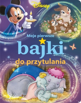 Disney. Moje pierwsze bajki do przytulania