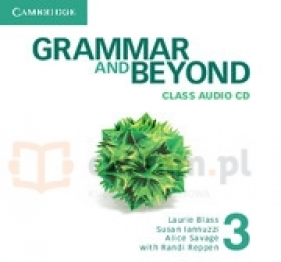 Grammar and Beyond 3 Class Audio CD - Laurie Blass, Susan Iannuzzi, Alice Savage, Randi Reppen