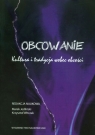 Obcowanie Kultura i tradycja wobec obcości