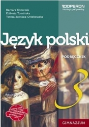 Język polski GIM 3 Podręcznik OPERON - Zawis Teresa , Tomińska Elżbieta, Klimczak Barbara