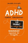 ADHD. Co robić (a czego nie) Donatella Arcangeli