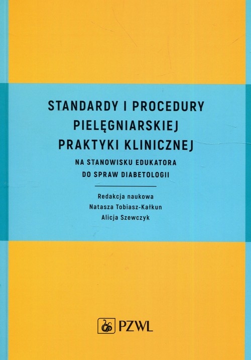 Standardy i procedury pielęgniarskiej praktyki klinicznej na stanowisku edukatora do spraw diabetologii