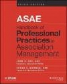 ASAE Handbook of Professional Practices in Association Management Kevin Prenger