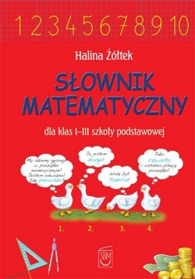 Słownik matematyczny dla klas 1-3 szkoły podstawowej - Żółtek Halina