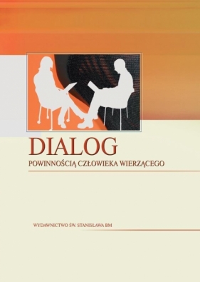 Dialog powinnością człowieka wierzącego - <br />