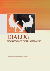 Dialog powinnością człowieka wierzącego - <br />