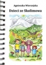 Dzieci ze Skolimowa Agnieszka Wierzejska