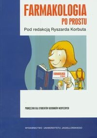 Farmakologia po prostu. Podręcznik dla studentów kierunków medycznych