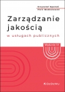 Zarządzanie jakością w usługach publicznych (Wyd. IV) Krzysztof Opolski, Piotr Modzelewski