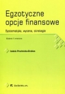 Egzotyczne opcje finansowe Systematyka, wycena, strategie Izabela Pruchnicka-Grabias