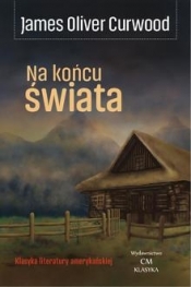 Na końcu świata - James Oliver Curwood