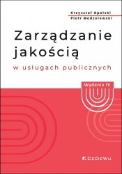 Zarządzanie jakością w usługach publicznych (Wyd. IV) - Krzysztof Opolski, Piotr Modzelewski
