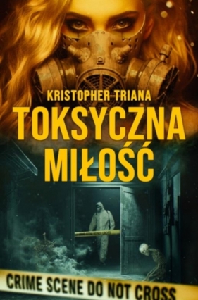 Toksyczna miłość - Kristopher Triana