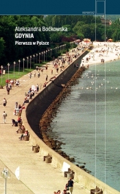 Gdynia. Pierwsza w Polsce - Aleksandra Boćkowska