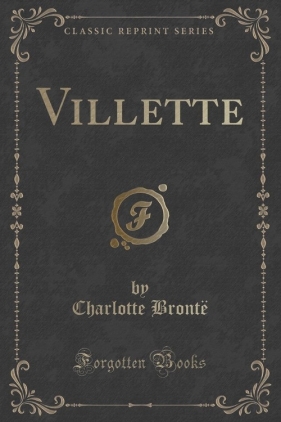 Villette (Classic Reprint) - Bront? Charlotte