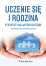 Uczenie się i rodzina Perspektywa andragogiczna Ewa Przybylska, Danuta Wajsprych