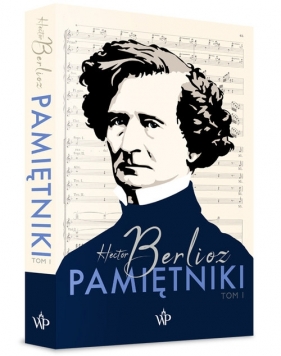 Pamiętniki. Tom 1 - Hector Berlioz