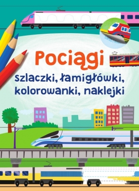 Pociągi. Szlaczki, łamigłówki, kolorowanki, naklejki - Brydak Piotr