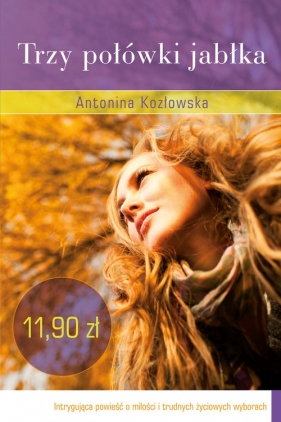 Trzy połówki jabłka - Kozłowska Antonina