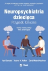 Neuropsychiatria dziecięca. Przypadki kliniczne Audrey M. Walker .
