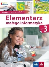 Elementarz małego infor. SP 3 Podr. + CD w.2019 - Anna Stankiewicz-Chatys, Ewelina Włodarczyk