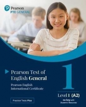 Practice Tests Plus. PTE General Level 1 (A2)... - Opracowanie zbiorowe